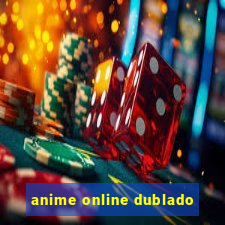 anime online dublado